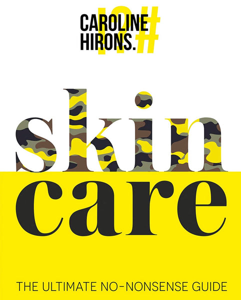 Caroline Hirons Skincare Book: The ultimate no-nonsense guide
